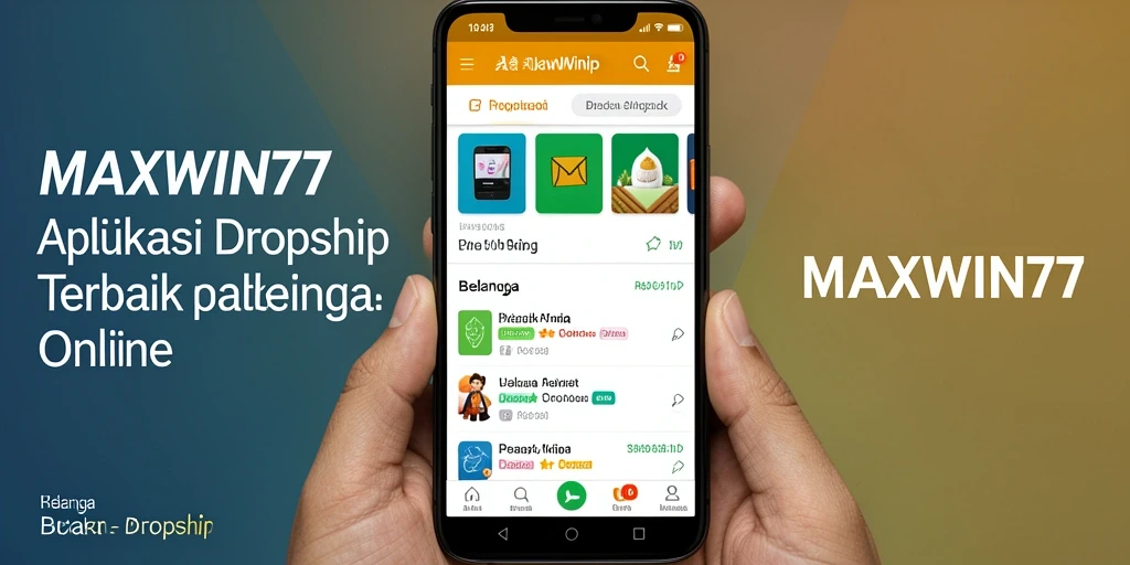 Antarmuka aplikasi MAXWIN77 untuk belanja dropship yang mudah digunakan.